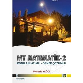 MY MATEMATIK 2 KONU ANLATIMLI ÖRNEK ÇÖZÜMLÜ - MUSTAFA YAĞCI