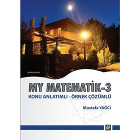MY MATEMATIK 3 KONU ANLATIMLI - ÖRNEK ÇÖZÜMLÜ - MUSTAFA YAĞCI