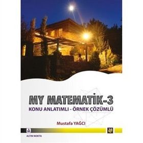 MY MATEMATIK 3 KONU ANLATIMLI - ÖRNEK ÇÖZÜMLÜ - MUSTAFA YAĞCI