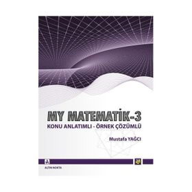 MY MATEMATIK 3 KONU ANLATIMLI - ÖRNEK ÇÖZÜMLÜ - MUSTAFA YAĞCI