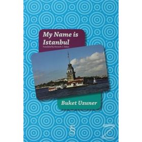 My Name is Istanbul - Buket Uzuner