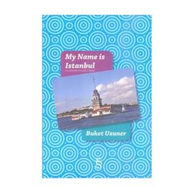 MY NAME ISTANBUL - BUKET UZUNER