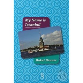 MY NAME ISTANBUL - BUKET UZUNER