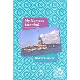 MY NAME ISTANBUL - BUKET UZUNER