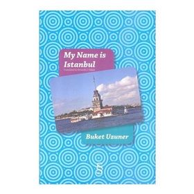 MY NAME ISTANBUL - BUKET UZUNER