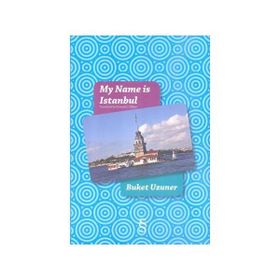 MY NAME ISTANBUL - BUKET UZUNER