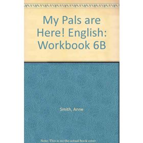 MY PALS ARE HERE! ENGLISH WORKBOOK 6-B - JUDY LING;ANNE SMITH