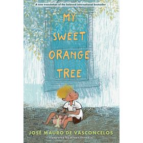 My Sweet Orange Tree - Jose Mauro De Vasconcelos