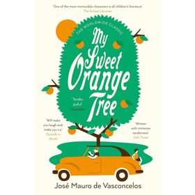 My Sweet Orange Tree - Jose Mauro De Vasconcelos
