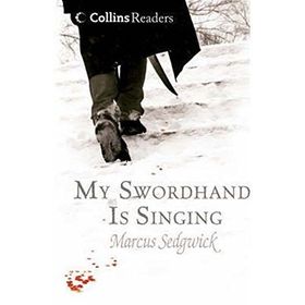 MY SWORDHAND IS SINGING COLLINS READERS - MARCUS SEDGWICK