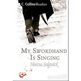 MY SWORDHAND IS SINGING COLLINS READERS - MARCUS SEDGWICK