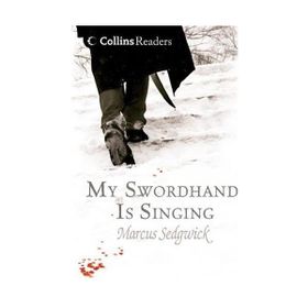 MY SWORDHAND IS SINGING COLLINS READERS - MARCUS SEDGWICK