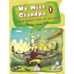 My Wise Grandpa 1 Handan Yalvaç Arıcı - Nesil Çocuk Yayınları