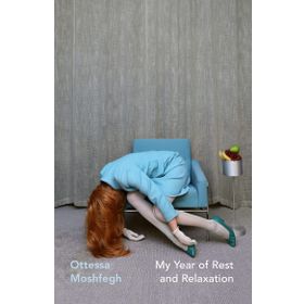 My Year of Rest and Relaxation - Ottessa Moshfegh