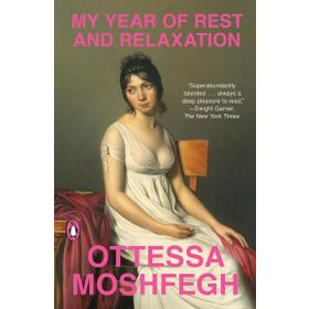 My Year of Rest and Relaxation - Ottessa Moshfegh