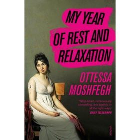 My Year of Rest and Relaxation - Ottessa Moshfegh