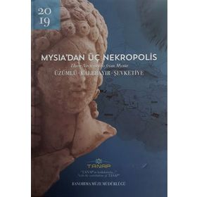 Mysia'dan Üç Nekropolis - Üzümlü - Kalebayır Şevketiye - Kolektif