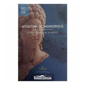 Mysia'dan Üç Nekropolis - Üzümlü - Kalebayır Şevketiye - Kolektif