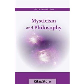 Mysticism and Philosophy - Abdüllatif Tüzer