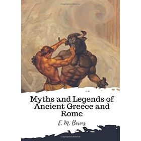 Myths and Legends of Ancient Greece and Rome - E M Berens