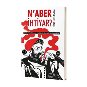 N'aber İhtiyar? - Ömer Faruk Yılmaz