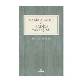 Nabia Abbott ve Hadis’e Yaklaşımı - Ali Karakaş