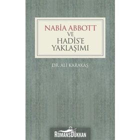 Nabia Abbott ve Hadis’e Yaklaşımı - Ali Karakaş
