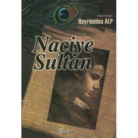 NACIYE SULTAN - HAYRÜNNİSA ALP