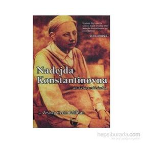 NADEJDA KONSTANTINOVNA BIR DEVRIM VE BIR KADIN... - VERA DRIDZO