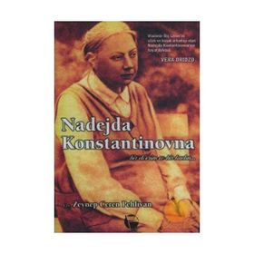 NADEJDA KONSTANTINOVNA BIR DEVRIM VE BIR KADIN... - VERA DRIDZO