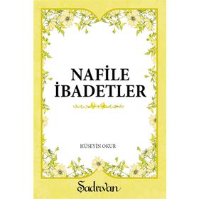 NAFILE İBADETLER - HÜSEYİN OKUR