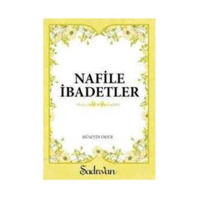 NAFILE İBADETLER - HÜSEYİN OKUR