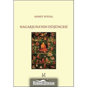 Nagarjuna’nın Düşüncesi - Ahmet Soysal