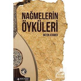 NAĞMELERIN ÖYKÜLERI - METIN ATAMER