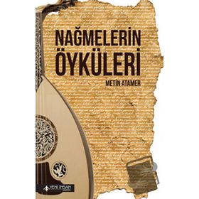 NAĞMELERIN ÖYKÜLERI - METIN ATAMER