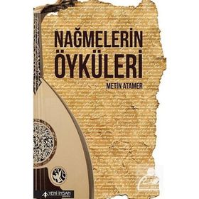 NAĞMELERIN ÖYKÜLERI - METIN ATAMER