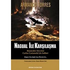 Nagual İle Karşılaşma - Armando Torres