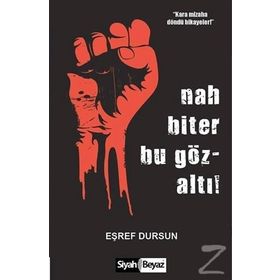 Nah Biter Bu Gözaltı! - Eşref Dursun