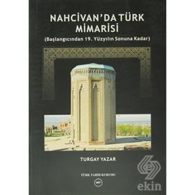 Nahcivan’da Türk Mimarisi - Turgay Yazar