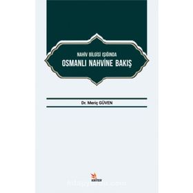 Nahiv Bilgisi Işığında Osmanlı Nahvine Bakış - Meriç Güven