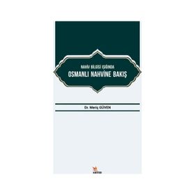 Nahiv Bilgisi Işığında Osmanlı Nahvine Bakış - Meriç Güven
