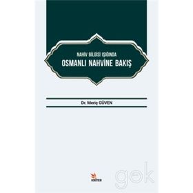 Nahiv Bilgisi Işığında Osmanlı Nahvine Bakış - Meriç Güven