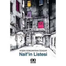 Naif'in Listesi Ayşen Somunkıran Özagar