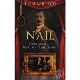 NAIL KEÇİLİ AILESI'NIN ÜÇ KUŞAK TRAJIK ÖYKÜSÜ - İREM BARUTÇU