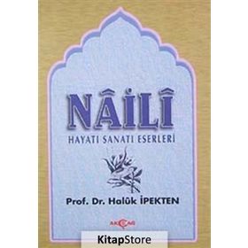 Naili Hayatı Sanatı Eserleri - Haluk İpekten