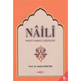 Naili Hayatı Sanatı Eserleri - Haluk İpekten