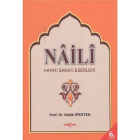 Naili Hayatı Sanatı Eserleri - Haluk İpekten