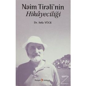 NAIM TIRALININ HIKAYECILIĞI - SEFA YÜCE