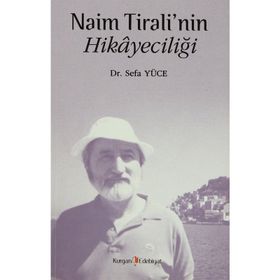 NAIM TIRALININ HIKAYECILIĞI - SEFA YÜCE