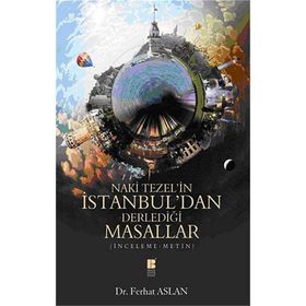 NAKI TEZEL'IN İSTANBUL'DAN DERLEDIĞI MASALLAR - FERHAT ASLAN
